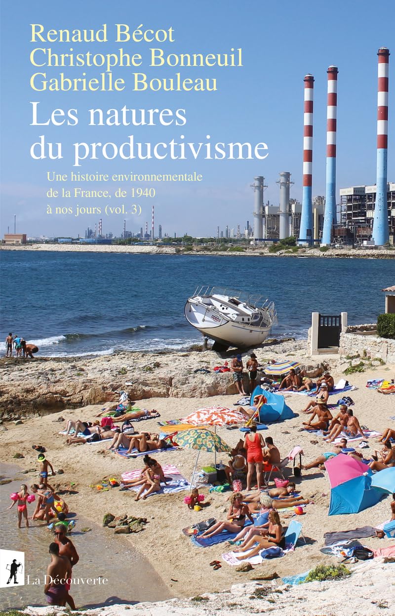 Renaud Bécot, Christophe Bonneuil, Gabrielle Bouleau - Les natures du productivisme: Une histoire environnementale de la France, de 1940 à nos jours (vol. 3) (2026) Renaud Bécot, Christophe Bonneuil, Gabrielle Bouleau - Les natures du productivisme: Une histoire environnementale de la France, de 1940 à nos jours (vol. 3) (2026)