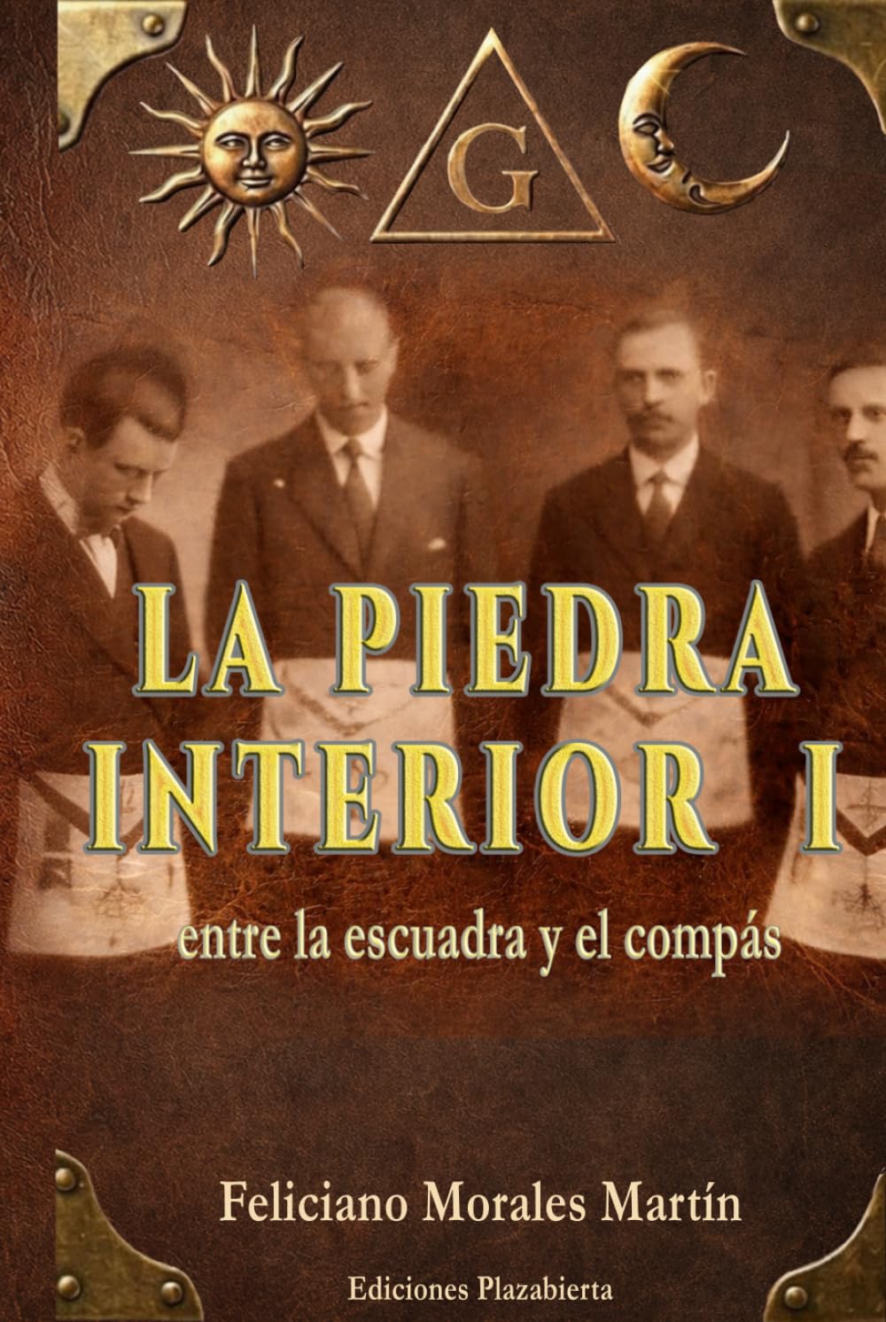 La Piedra Interior I: Entre la Escuadra y el Compás
