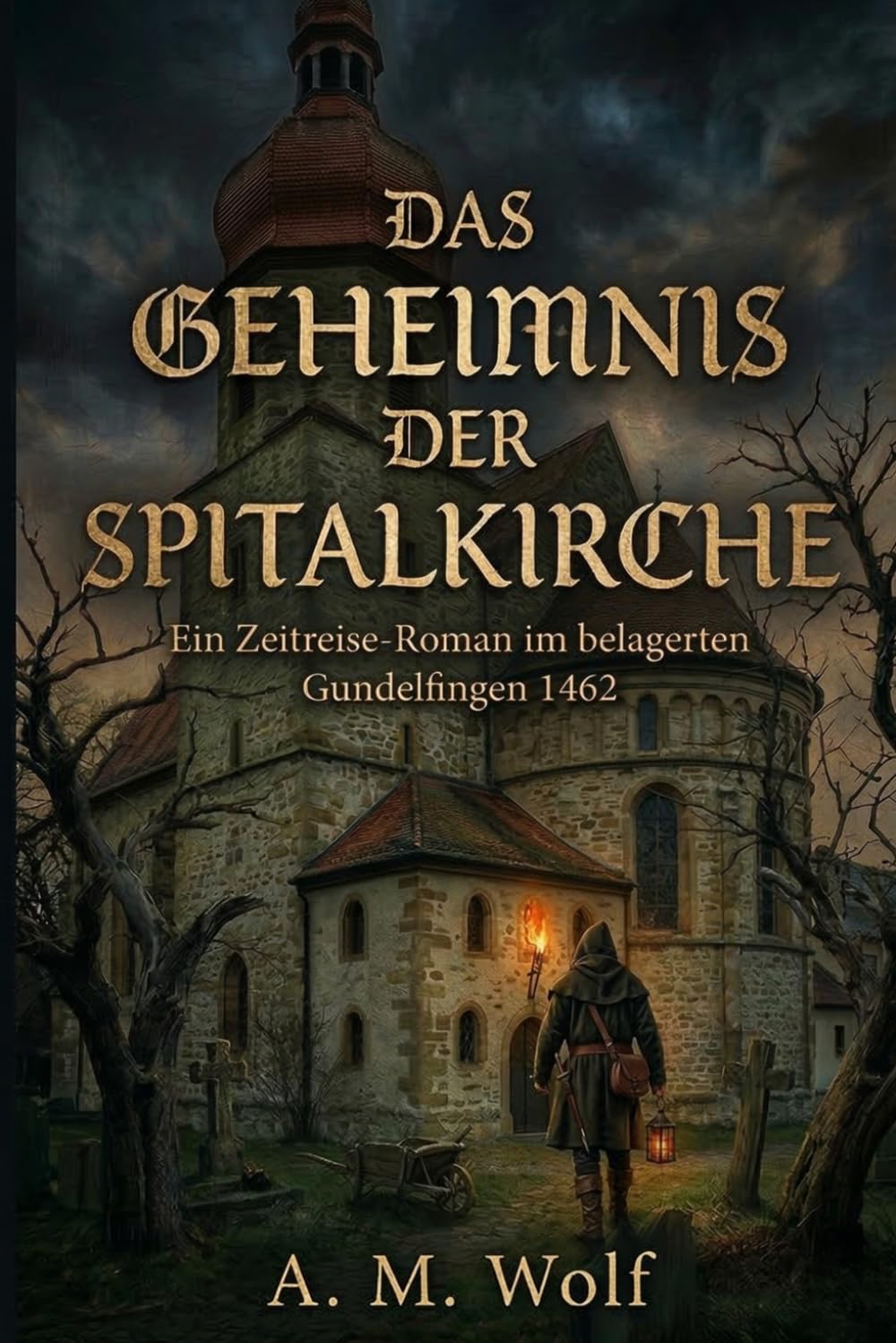 Das Geheimnis der Spitalkirche: Ein Zeitreise-Roman im belagerten Gundelfingen 1462 (Die Risse der Zeit: Die Gundelfingen-Chroniken)