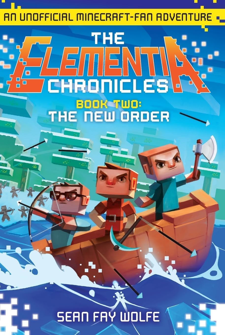 The Elementia Chronicles #2: The New Order: An Unofficial Minecraft-Fan Adventure โ President Stan Battles the Noctem Alliance for Kids Ages 8-12