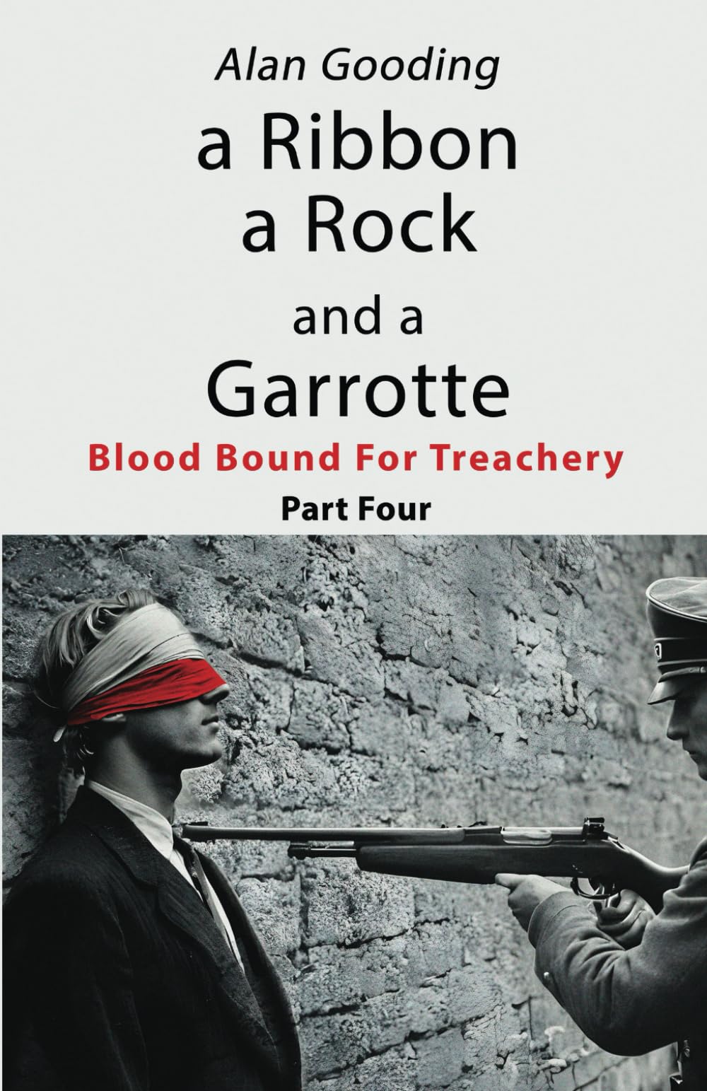 a Ribbon a Rock and a Garrotte: Part Four: Blood Bound For Treachery