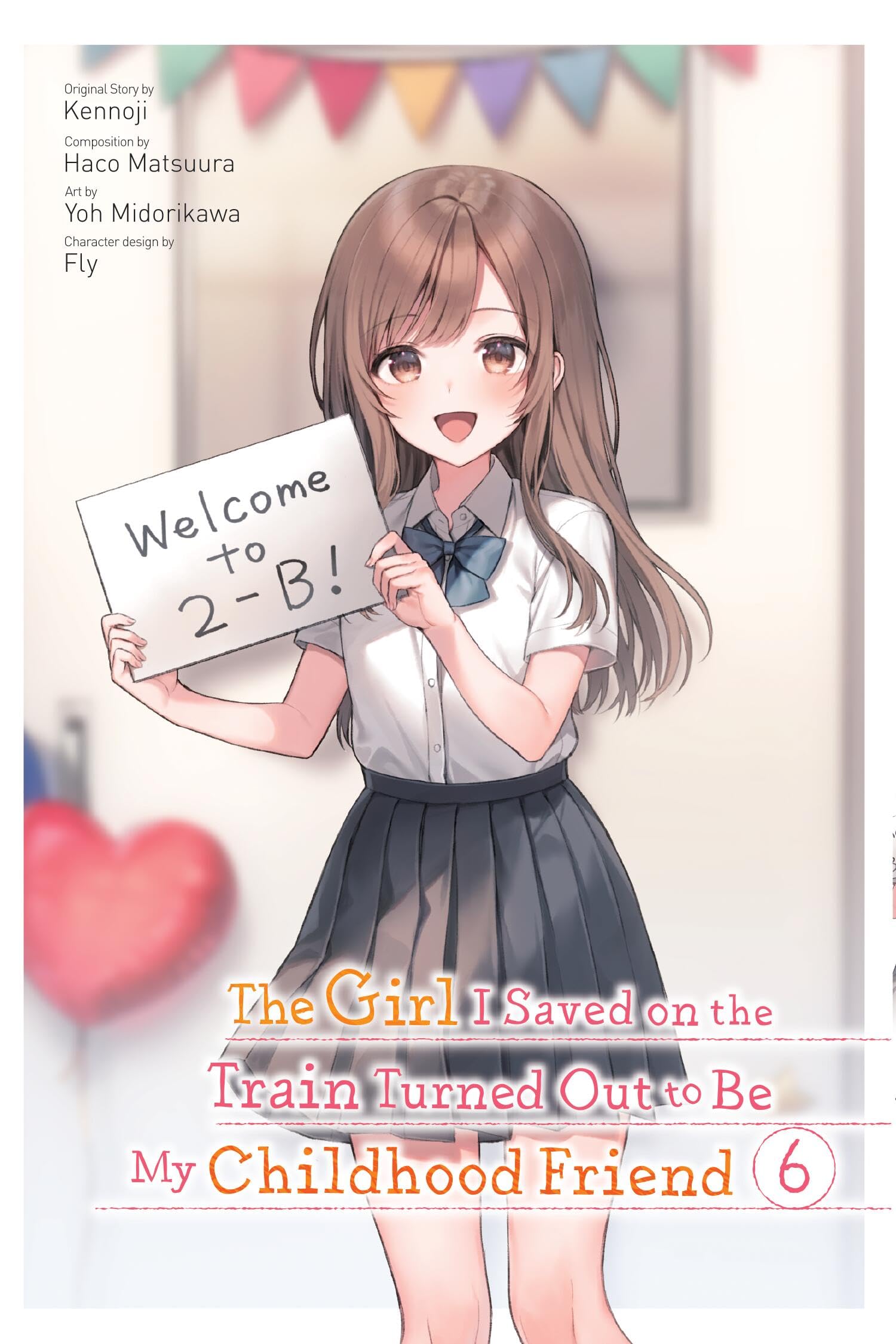 The Girl I Saved on the Train Turned Out to Be My Childhood Friend, Vol. 6 (manga) (GIRL SAVED ON TRAIN TURNED OUT CHILDHOOD FRIEND GN)