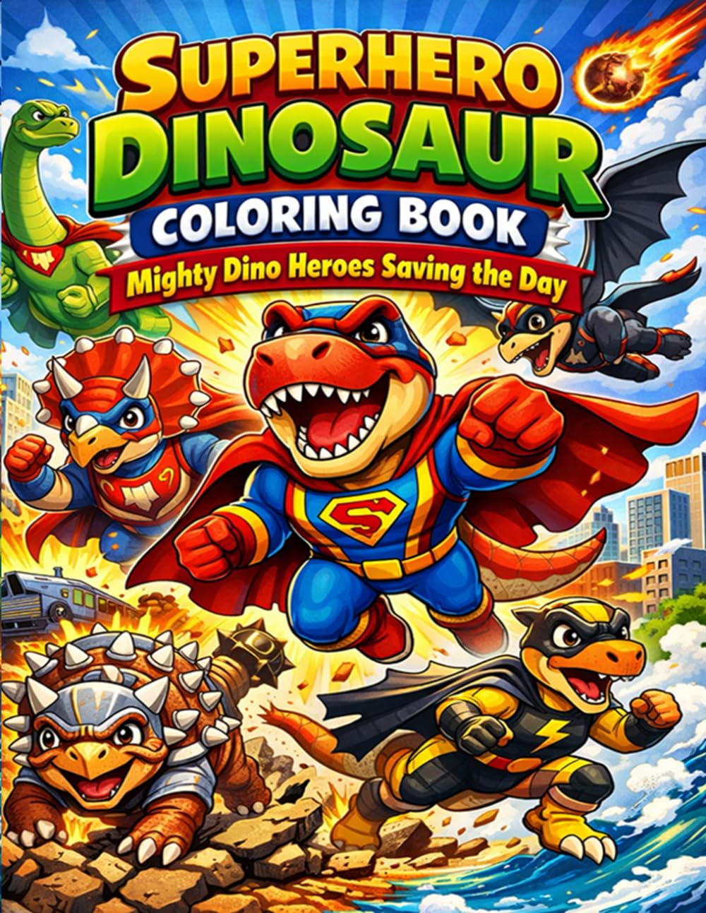 Superhero Dinosaur Coloring Book: Mighty Dino Heroes Saving the Day