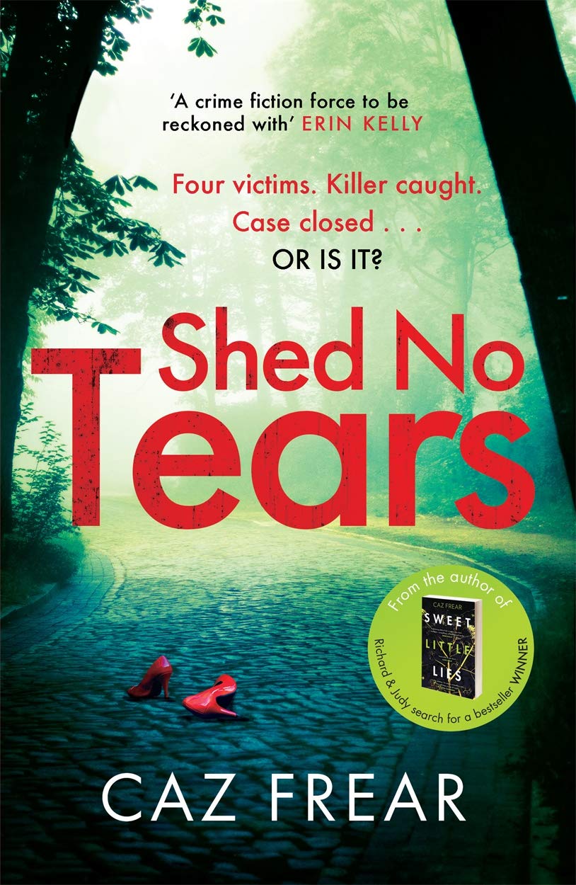 Shed No Tears by Caz Frear (Paperback Book)