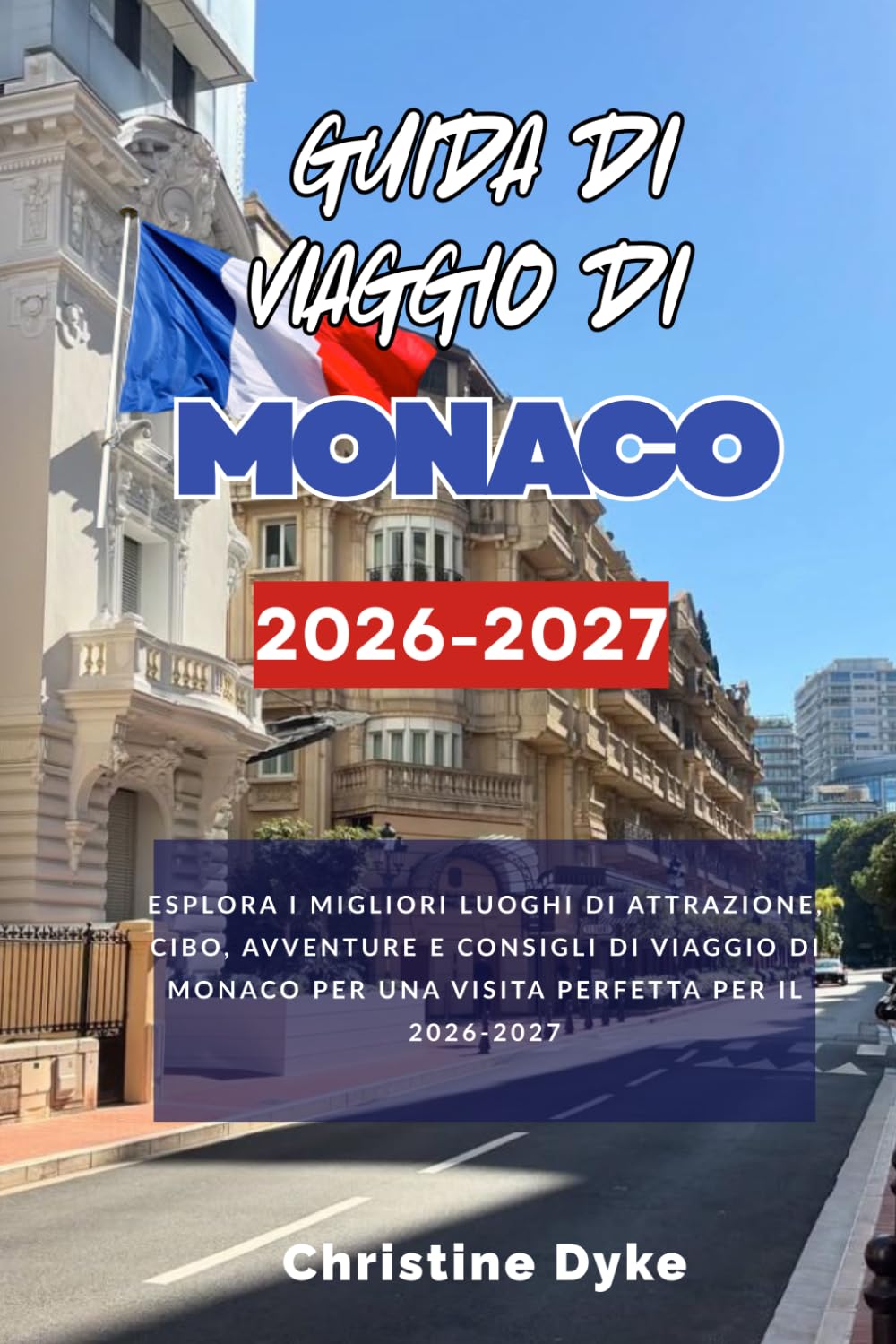 GUIDA DI VIAGGIO DI MONACO 2026-2027: Esplora i migliori luoghi di attrazione, cibo, avventure e consigli di viaggio di Monaco per una visita perfetta per il 2026-2027