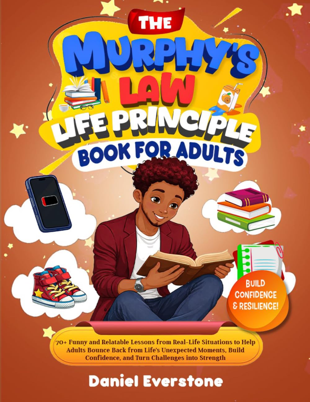 The Murphy law life principle book for Adults: 70+ Funny and Relatable Lessons from Real-Life Situations to Help Adults Bounce Back from Life’s ... into Strength (The Murphy Law Series)