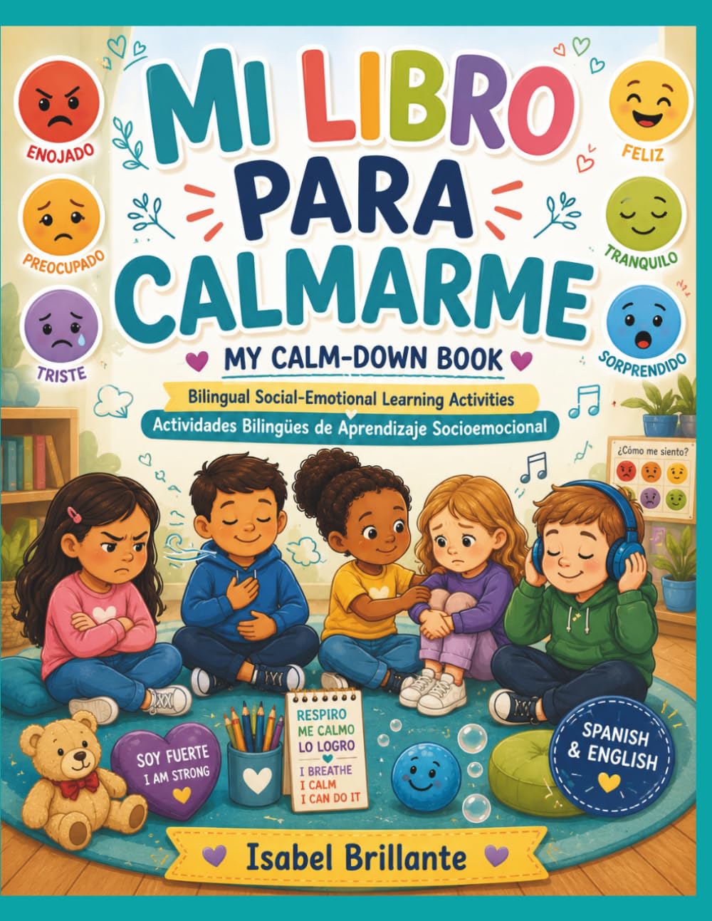 Mi Libro para Calmarme | My Calm-Down Book: A Bilingual Spanish & English SEL Workbook with Coloring Pages, Social Stories, Emotional Regulation ... Brilla y Aprende - Shine & Learn Collection)