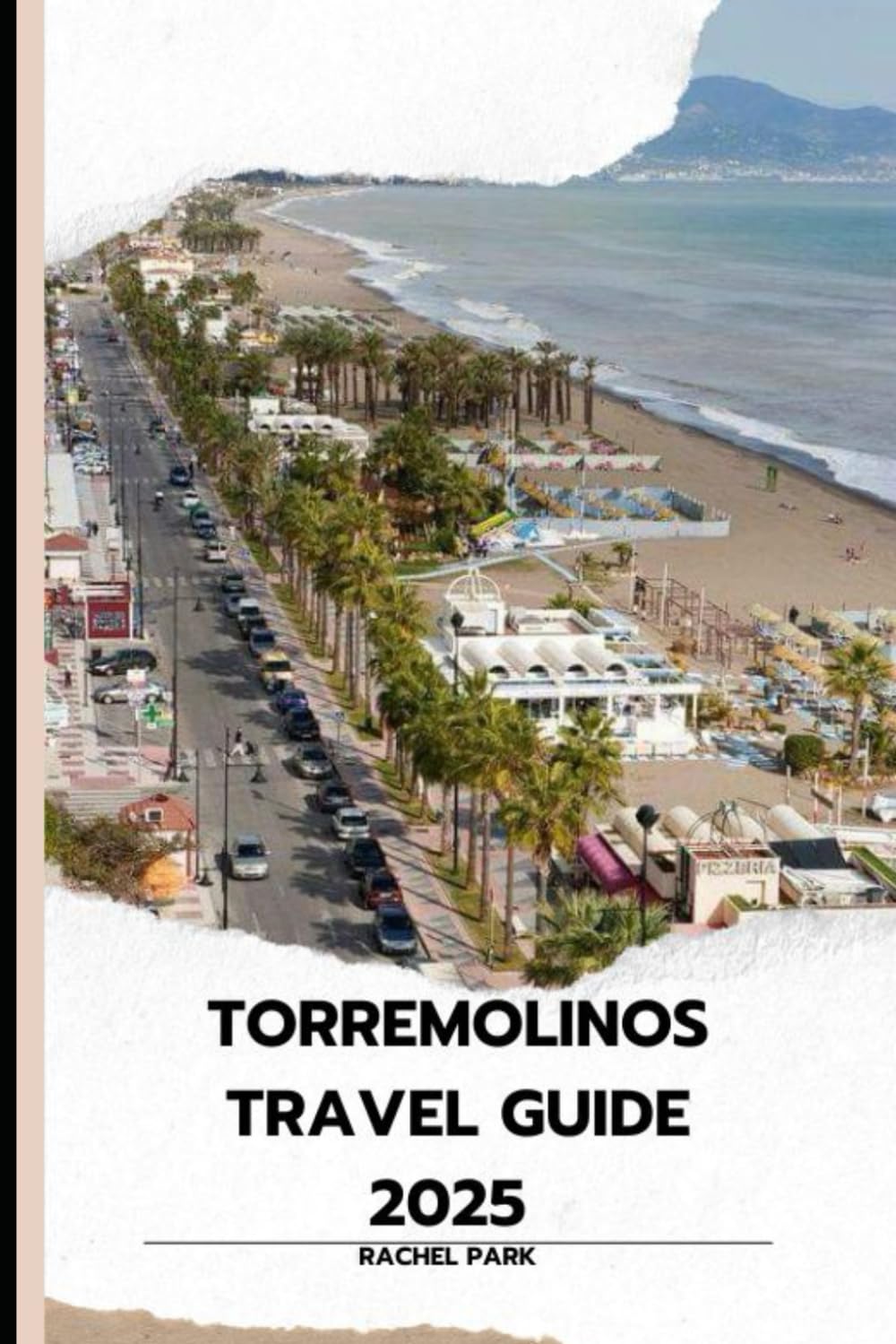TORREMOLINOS TRAVEL GUIDE 2025 (TRAVEL DESTINATION BOOKLIST)