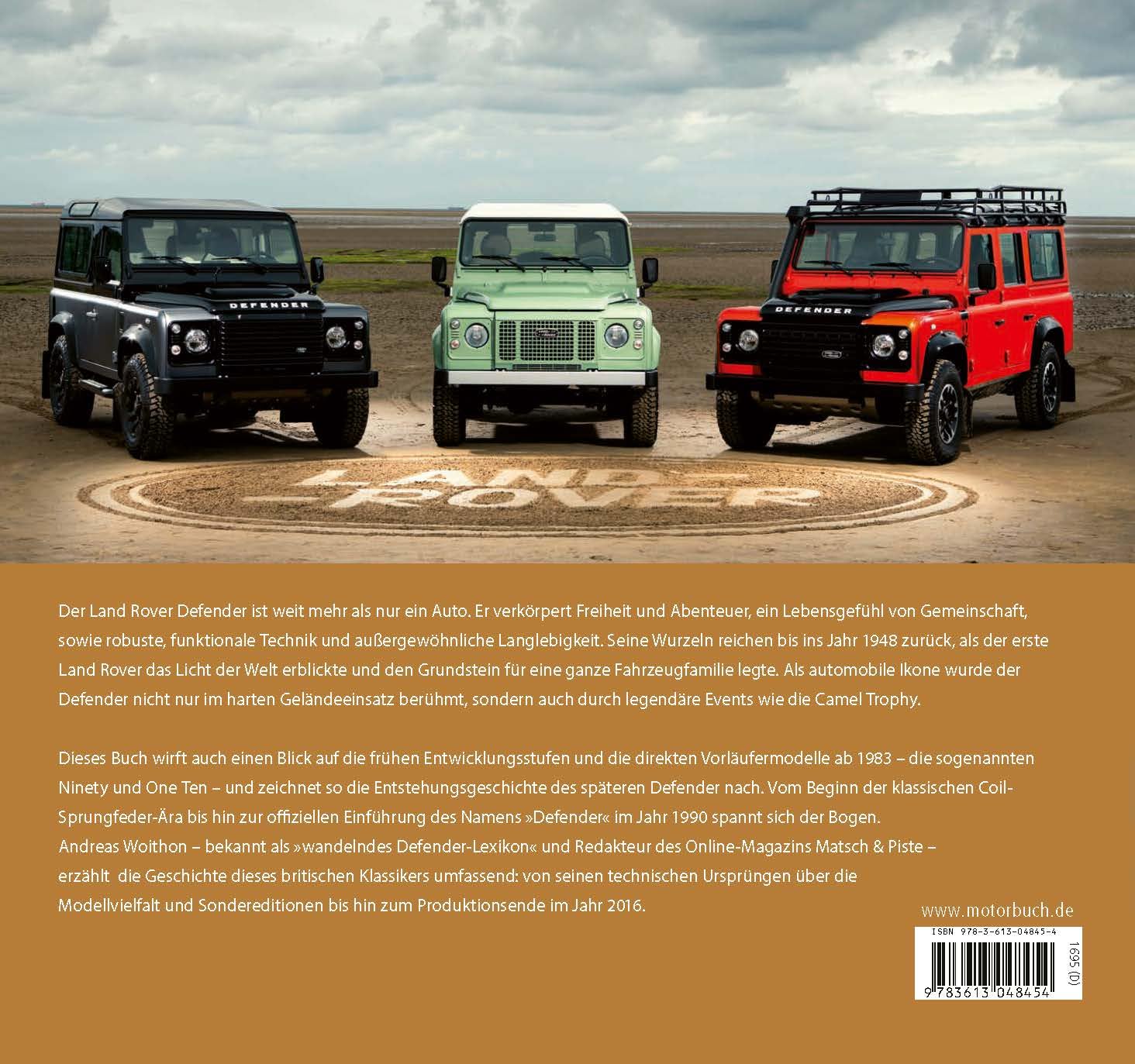 Land Rover Defender. Die umfassende Dokumentation über alle Modelle von 1983 bis 2016 inklusive Defender 90, Defender 110 und Defender 130: Alles über den britischen Geländewagen