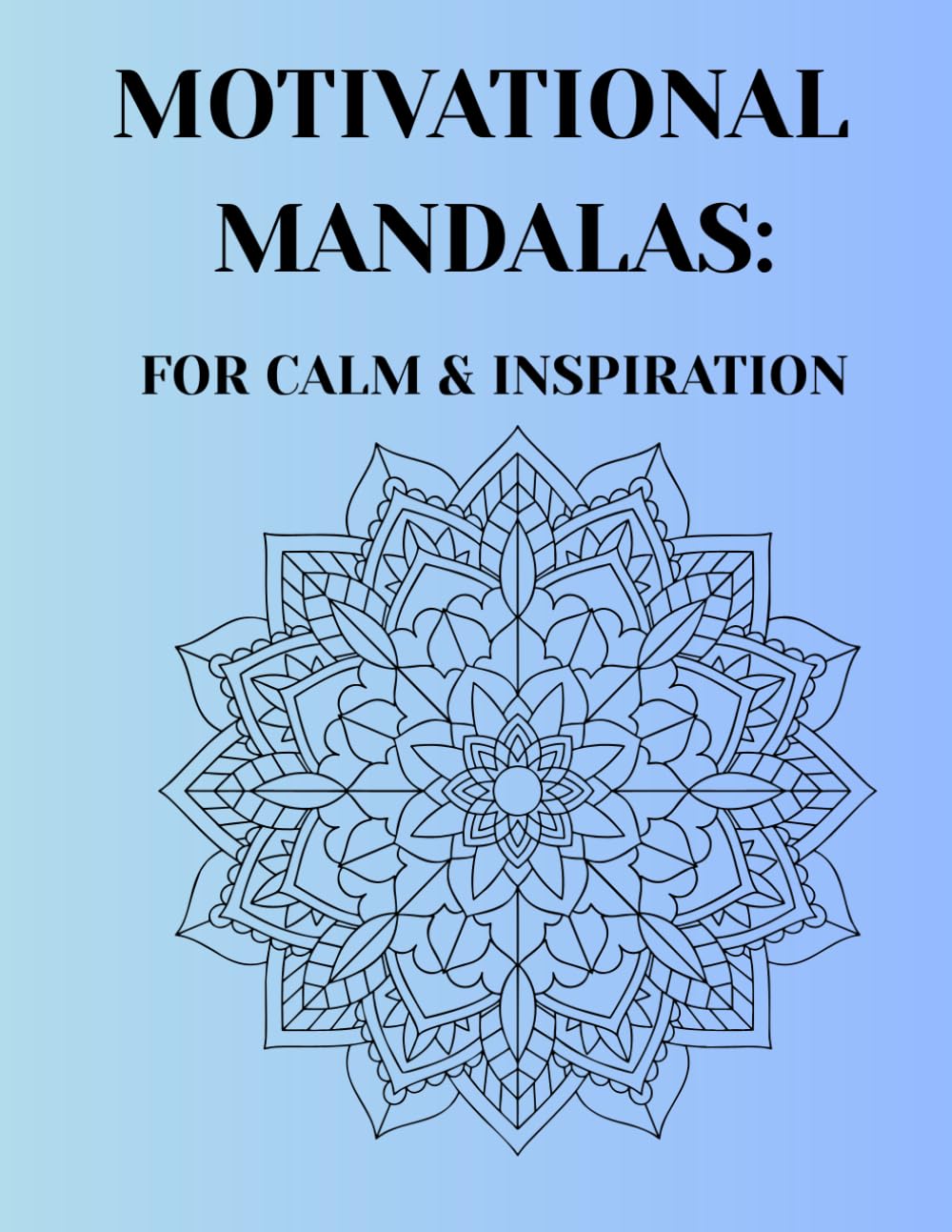 Motivational Mandalas: For Calm and Inspiration