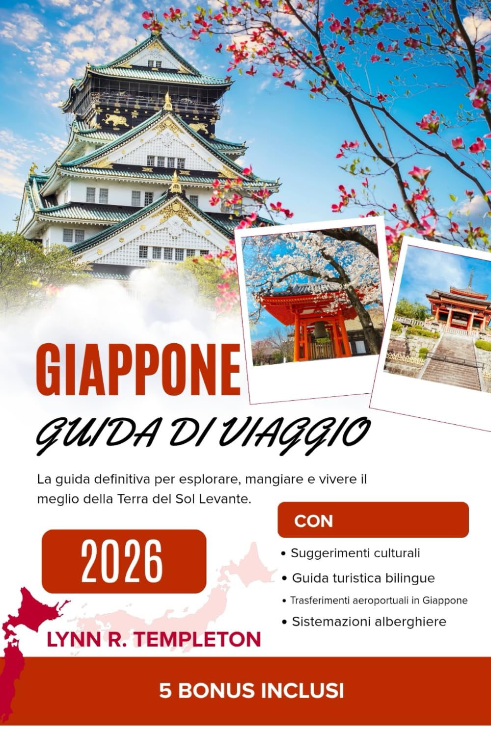 GUIDA TURISTICA DEL GIAPPONE: La guida definitiva per esplorare, mangiare e vivere il meglio della Terra del Sol Levante.
