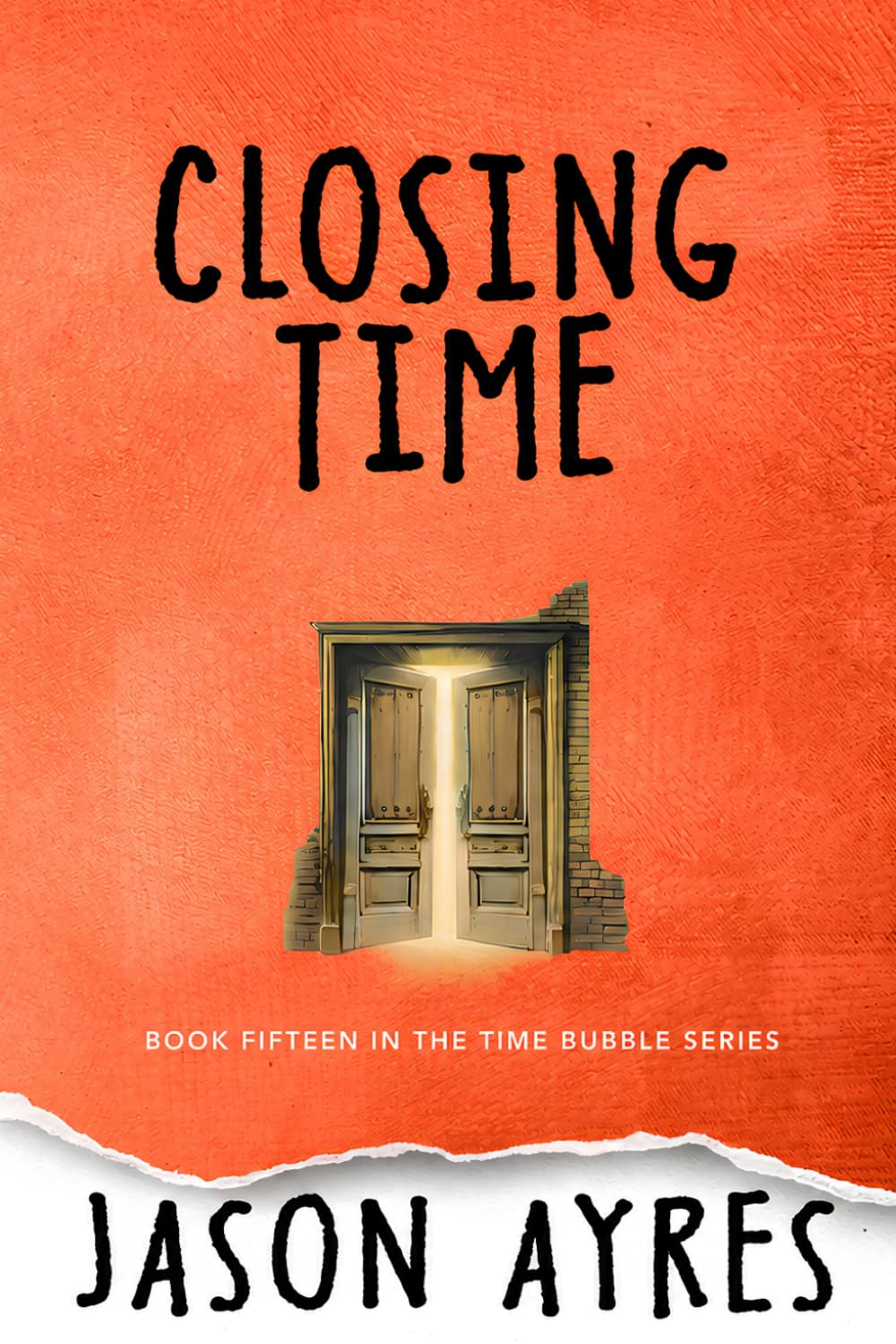Closing Time: 15 (The Time Bubble Series)