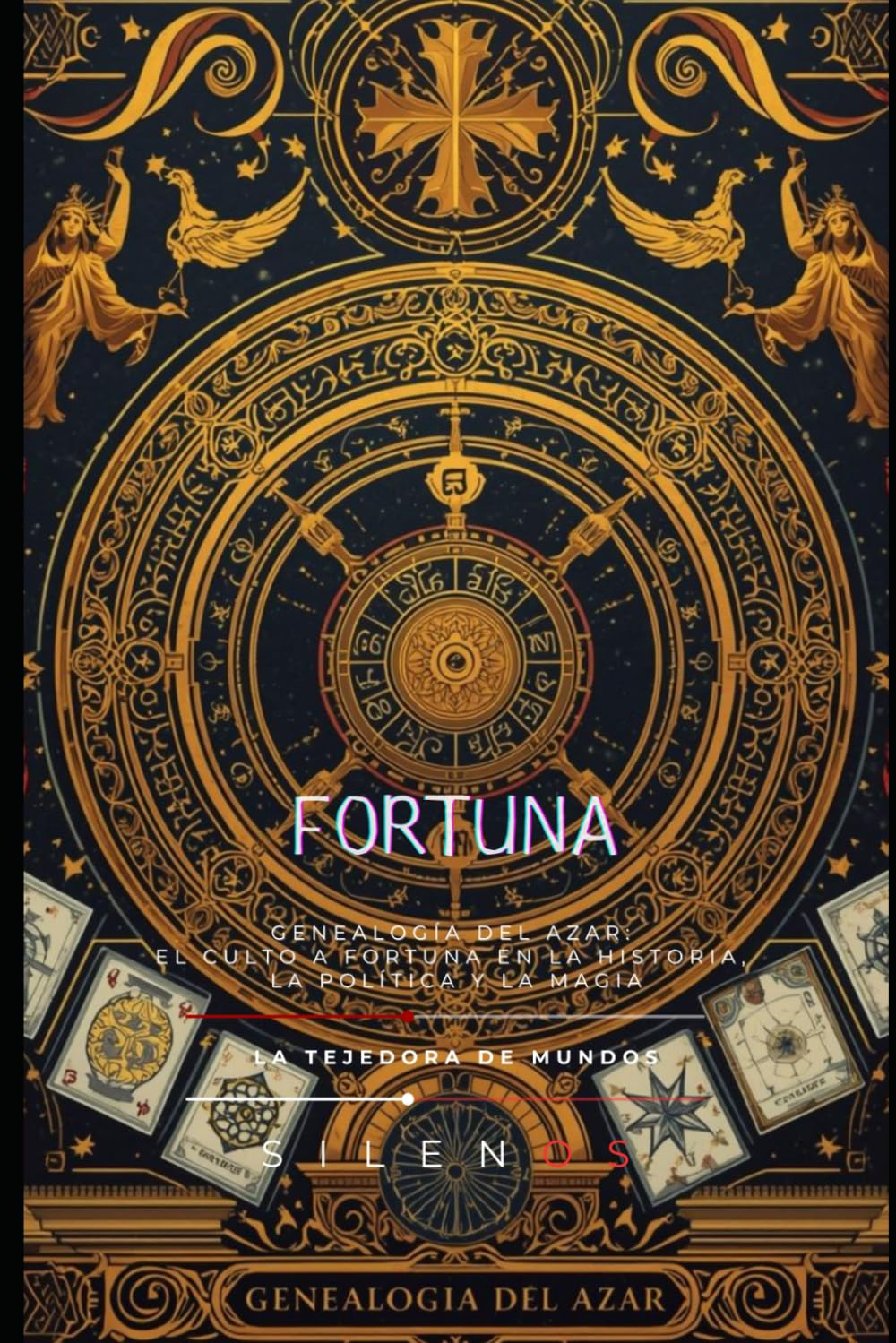 FORTUNA: Genealogía del Azar: El Culto a Fortuna en la Historia, la Política y la Magia (ROMA)