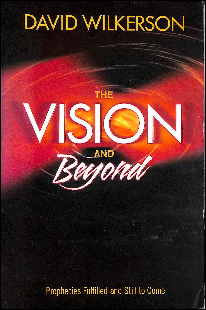 The Vision and Beyond, prophecies fulfilled and still to come