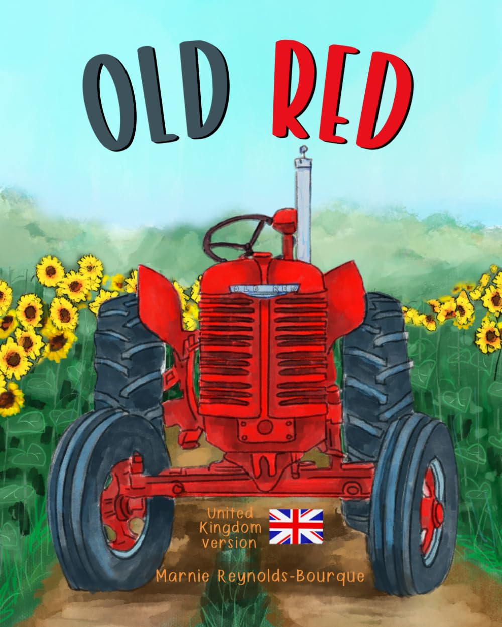 Old Red: An old tractor gets a second chance!: 1 (Old Red's Adventures-United Kingdom Version)