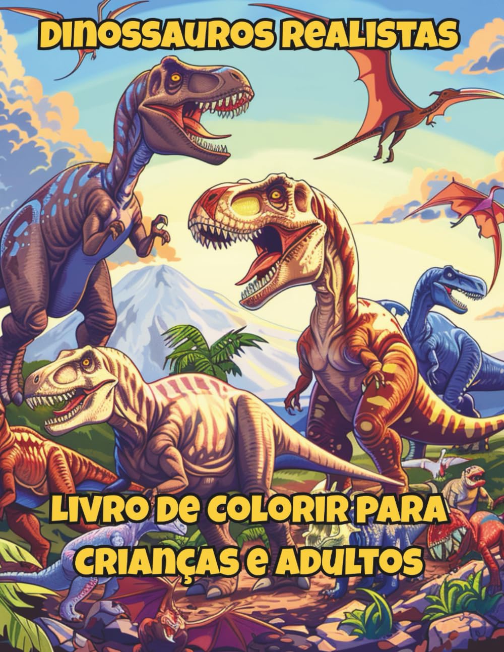 Dinossauros Realistas – Livro de Colorir para Crianças e Adultos: Desenhos grandes para facilitar o colorir