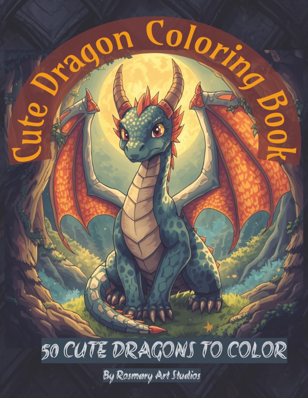 Cute Dragon Coloring Book: 50 cute dragon ilustrations for coloring