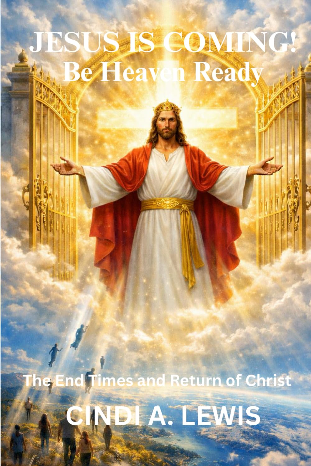 Jesus is Coming!: Be Heaven Ready