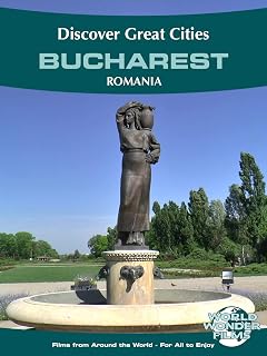 Discover Great Cities - Bucharest