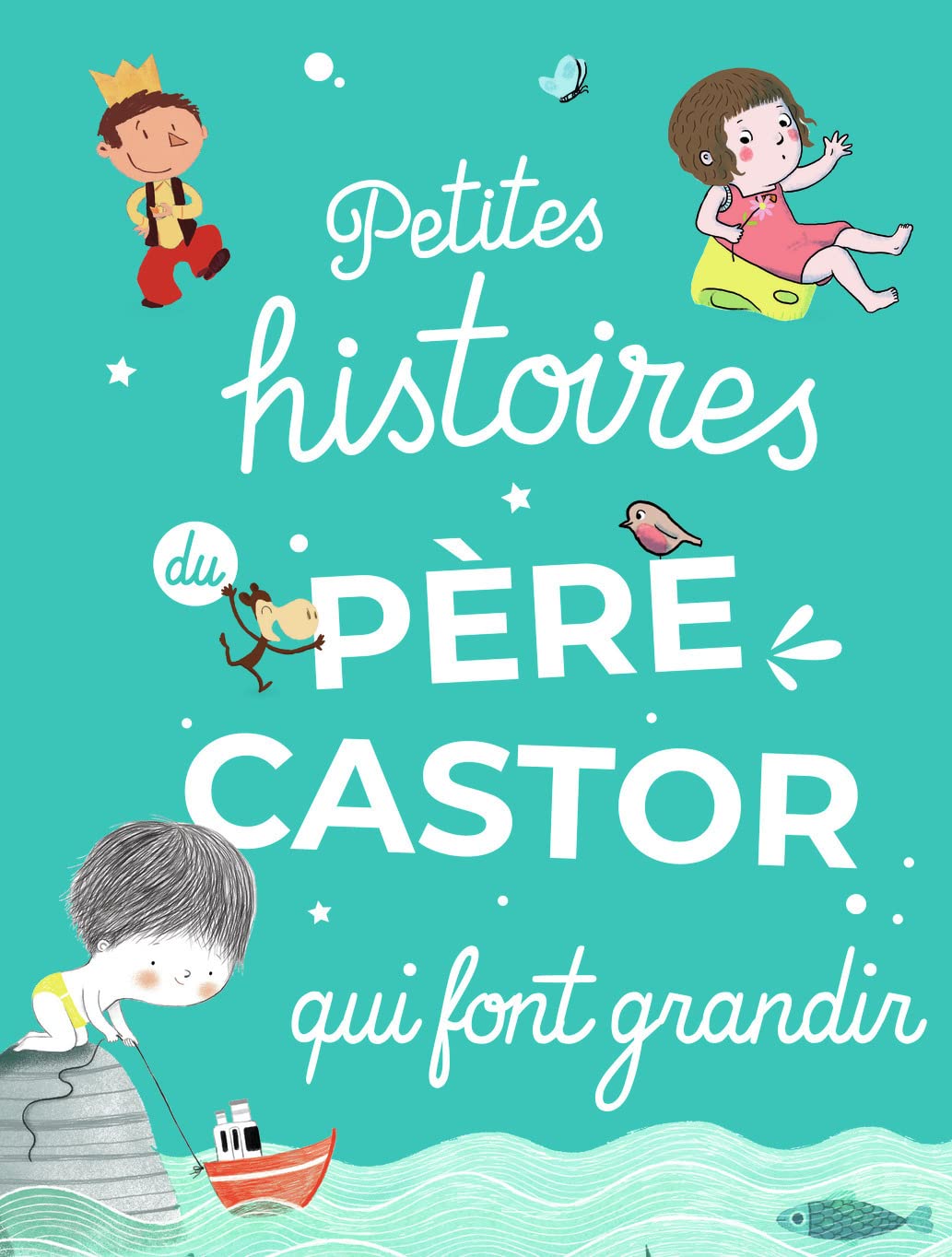 Petites histoires du Pere Castor qui font grandir