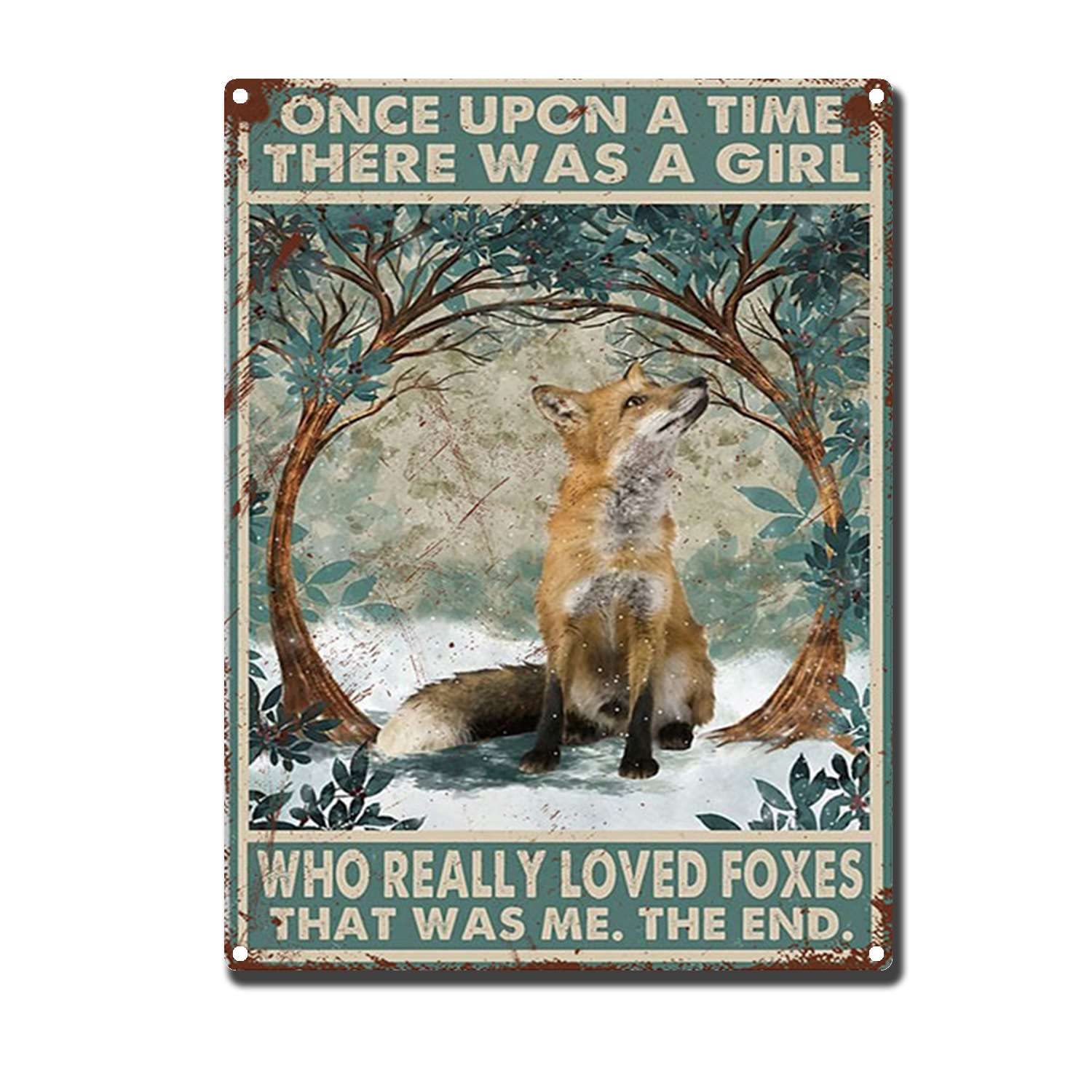 Vintagemetal SignOnce Upon A Time There was A Girl Who Really Loved Foxes Restoring Ancient Ways Garage Home Cafe Bar Farm Wall Bathroom Decor The Mural 12x16inch-Tin Sign