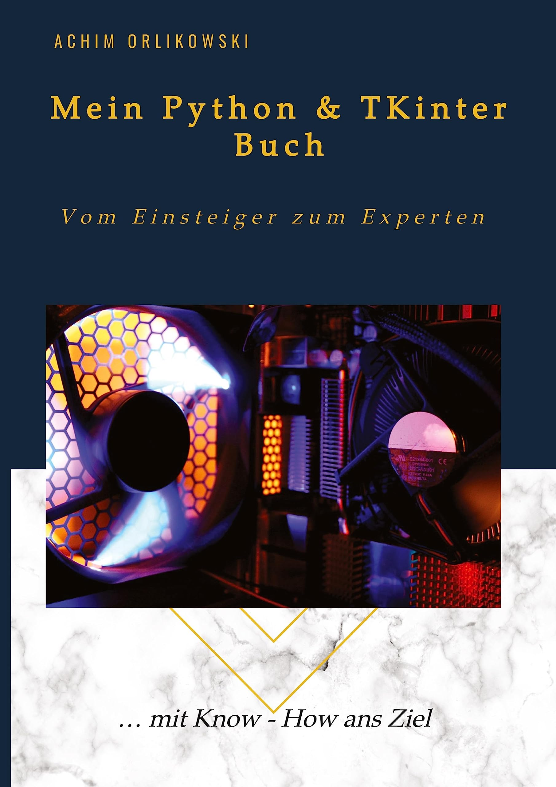 Mein Python & TKinter Buch: Vom Einsteiger zum Experten
