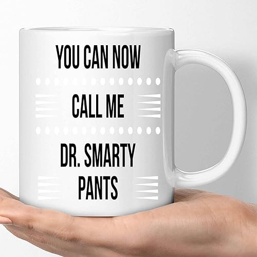 Graduation Gift for Doctoral Friends - Dr Smarty Pants - Natural 11 Oz White Ceramic Coffee Mug
