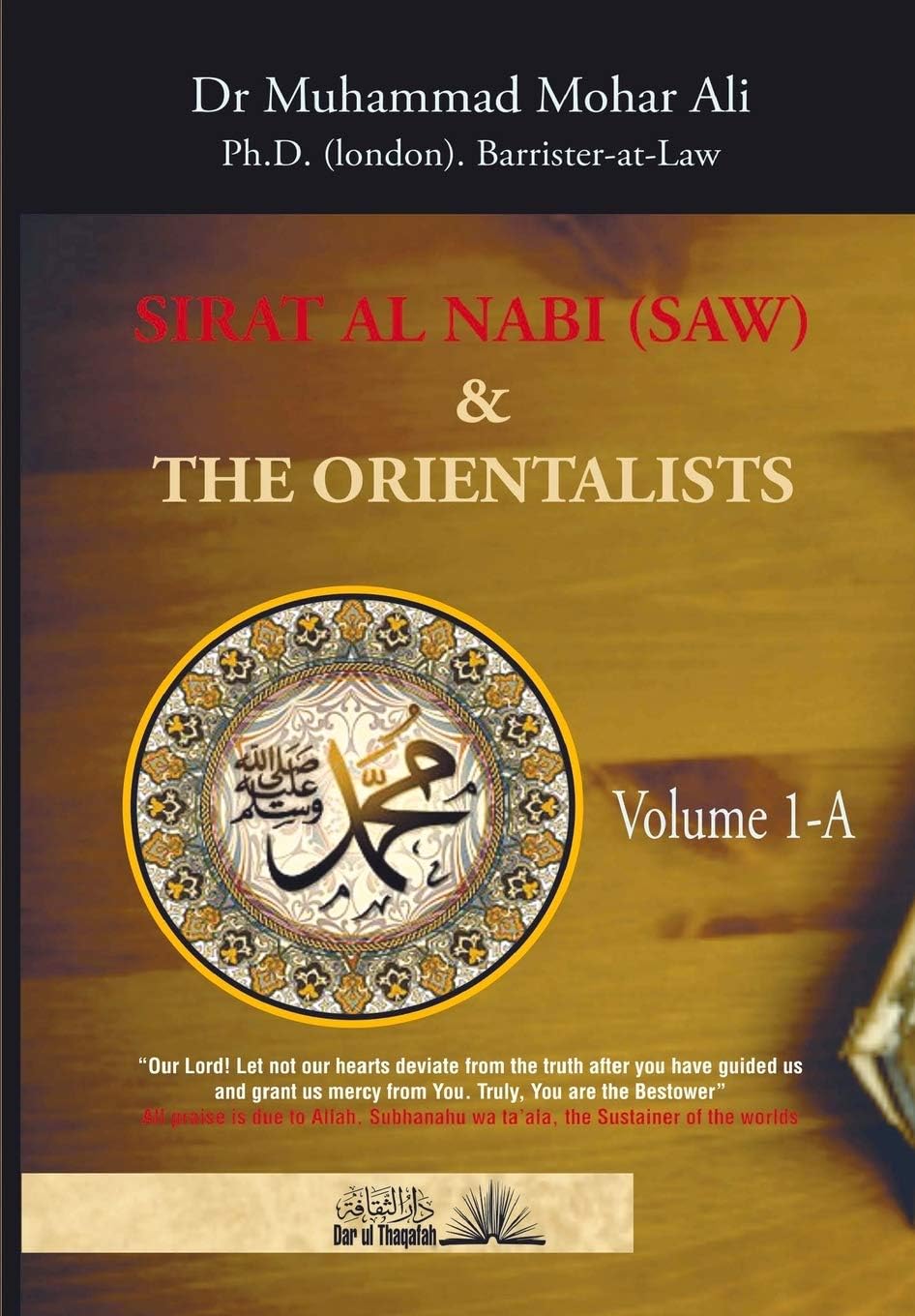 Dar UL Thaqafah The Biography of the Prophet (Sirat Al Nabi) and the Orientalists - Volume 1.A