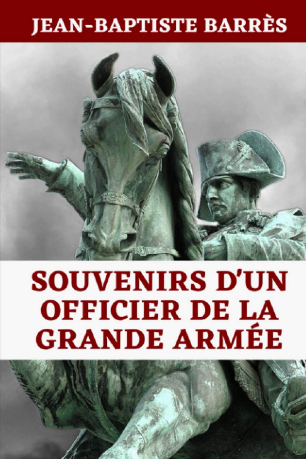 Souvenirs d'un Officier de la Grande Armée - Édition Originale Annotée