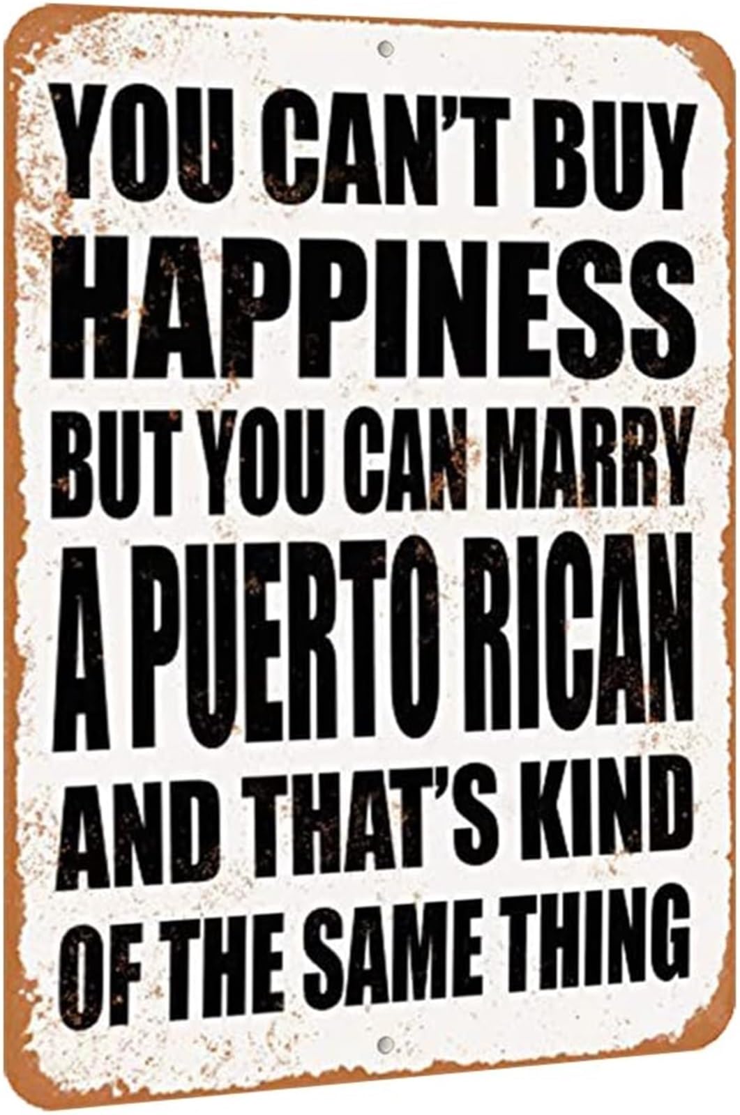 MQXFCZUX Vintage Look Aluminum Metal Sign You Cant Buy Happiness But You Can Marry A Puerto Rican Wall Decor 8 X 12 in