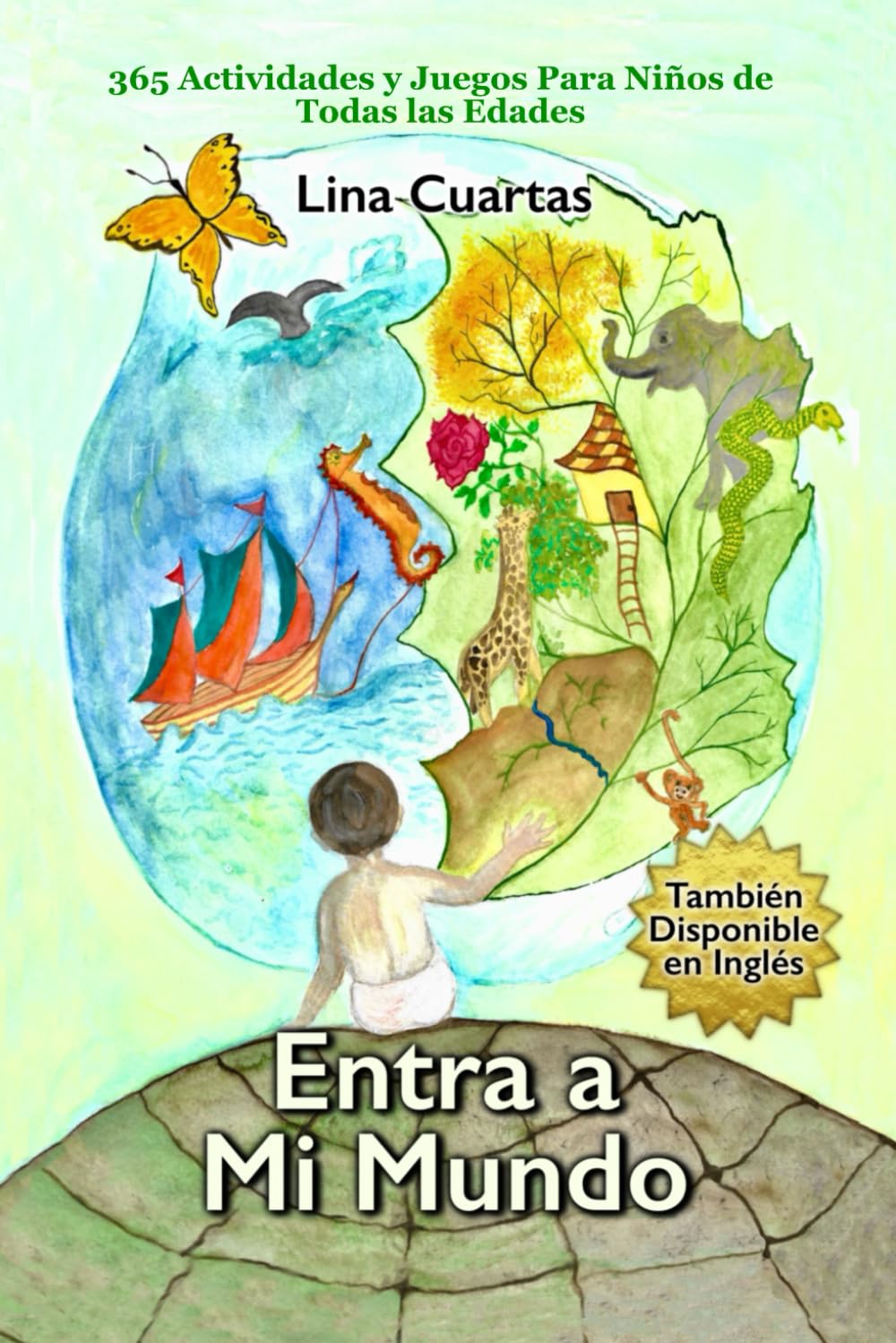 Entra a Mi Mundo: 365 Actividades y Juegos Para Niños de todas las Edades (YO SOY)