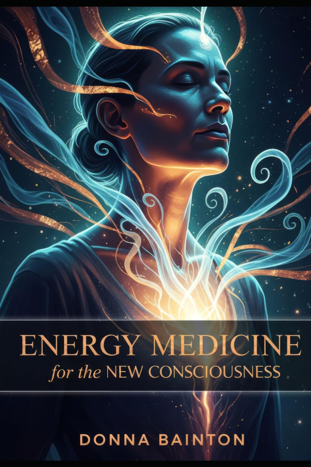 Energy Medicine for the New Consciousness