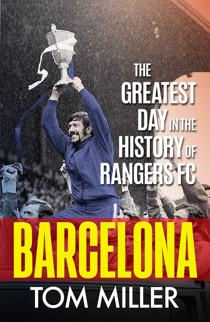 Barcelona: The Greatest Day in the History of Rangers FC