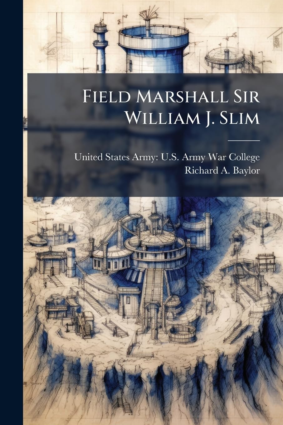 Field Marshall Sir William J. Slim