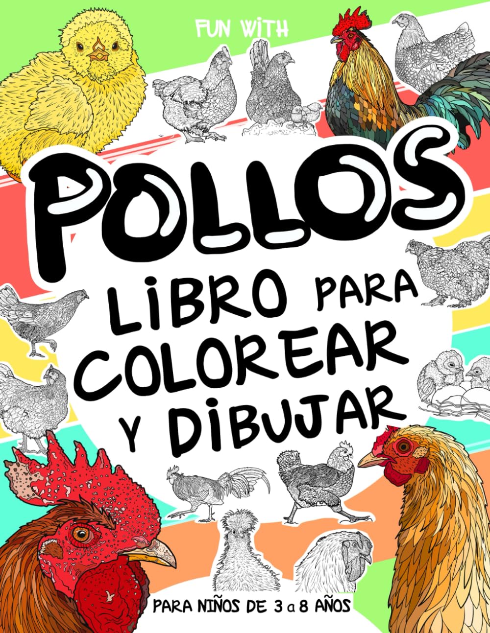 Pollos - Libro para colorear y dibujar para niños de 3 a 8 años: Diviértete coloreando pollos y dibujando gallinas y polluelos! Un libro de ... para