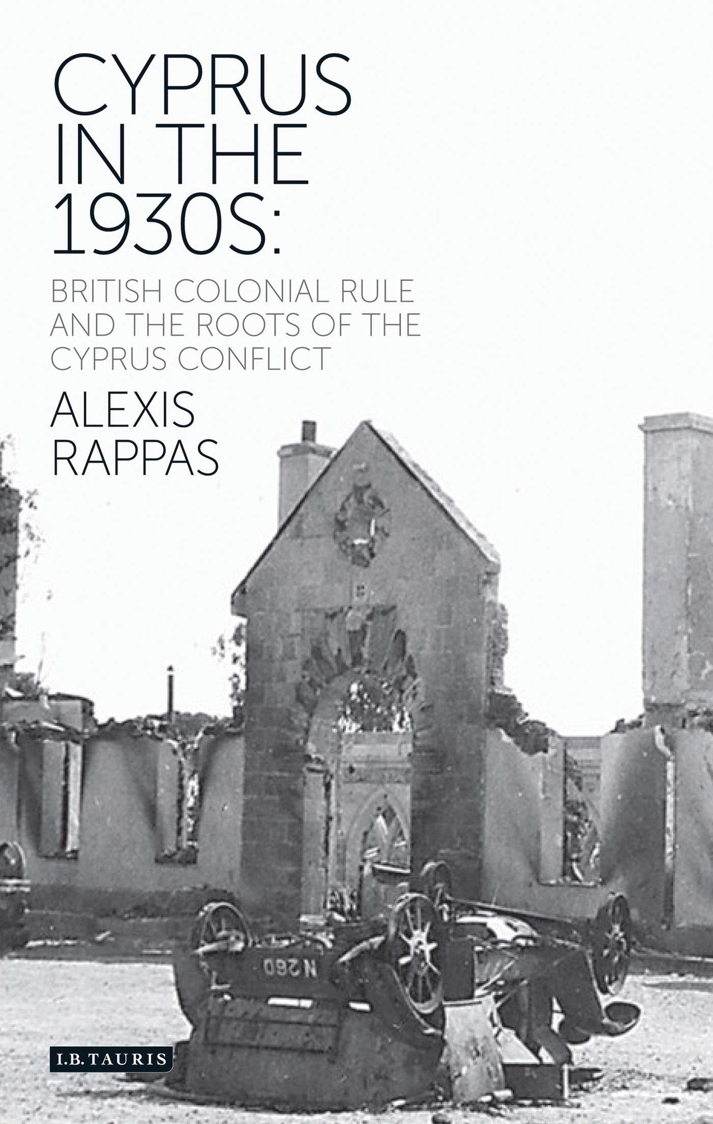 Buy Cyprus in the 1930s: British Colonial Rule and the Roots of the Cyprus Conflict — BookShops.in