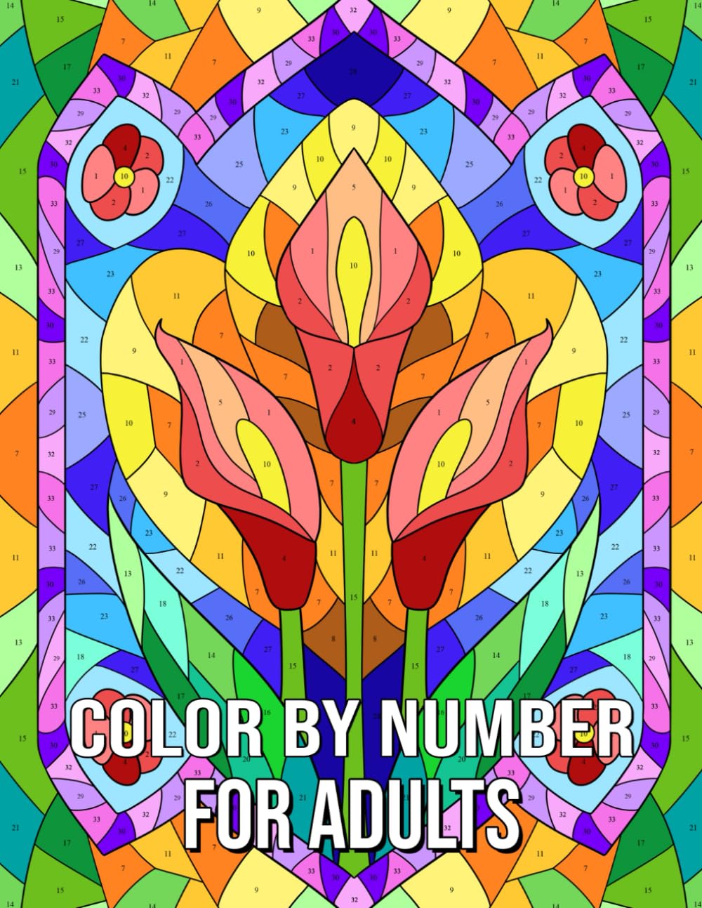 Color by Number for Adults: Coloring Book of Stress Relieving Patterns, Mandalas, Flowers, Animals, Landscapes, and More, Therapy Activity Paint by Numbers for Relaxation and Mindfulness