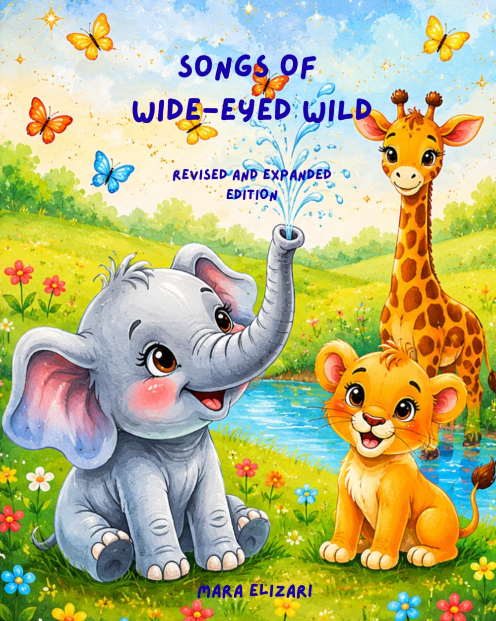 Songs of Wide-Eyed WiId: Revised and Expanded Edition