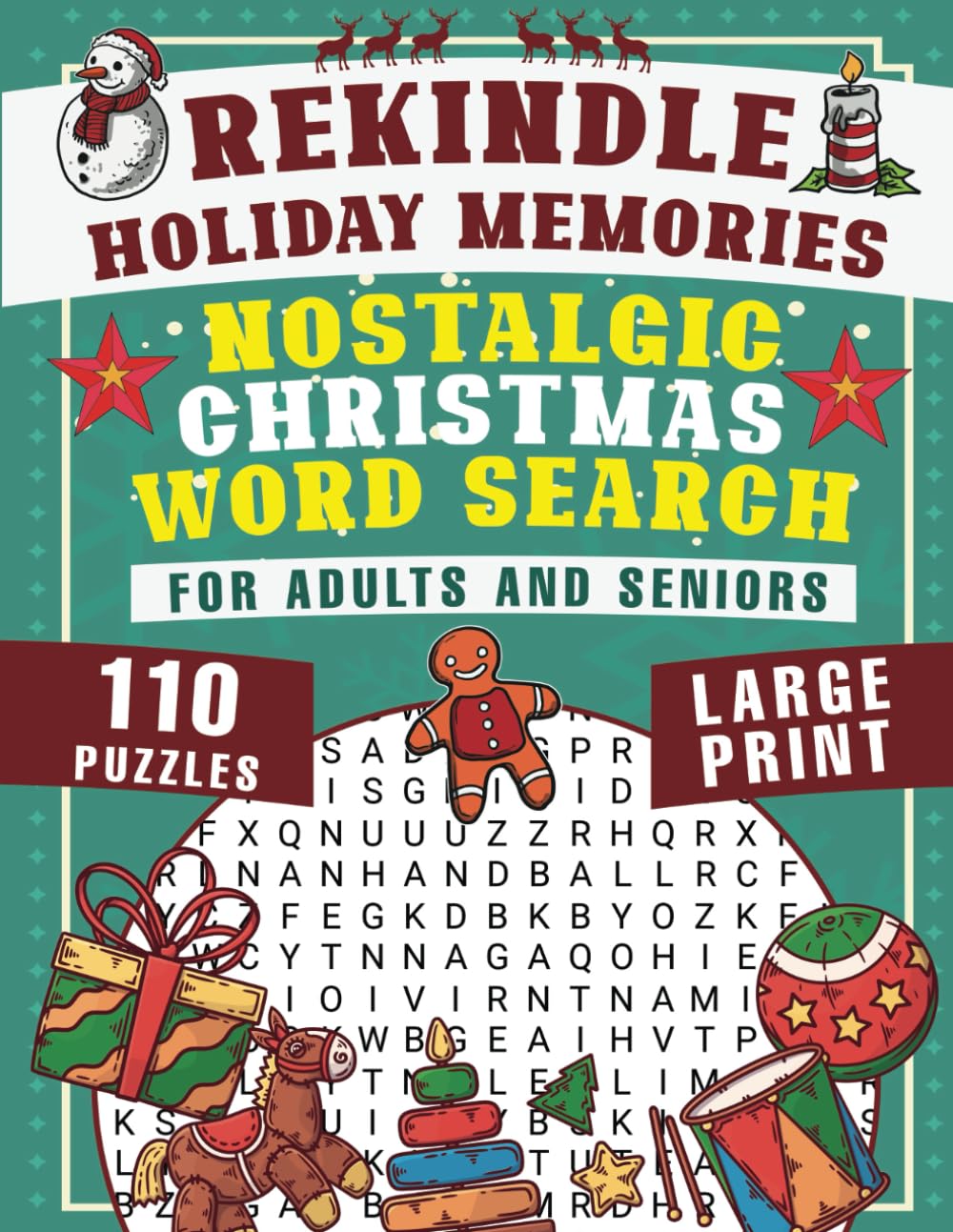 Rekindle Holiday Memories. Nostalgic Christmas Word Search For Adults and Seniors: Large Print. 110 Enticing Puzzles. Over 2300 Words. (Rekindle Memories)