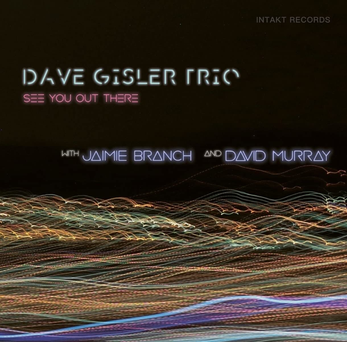Dave Gisler Trio With Jaimie Branch and David Murray See You Out There CD NEW
