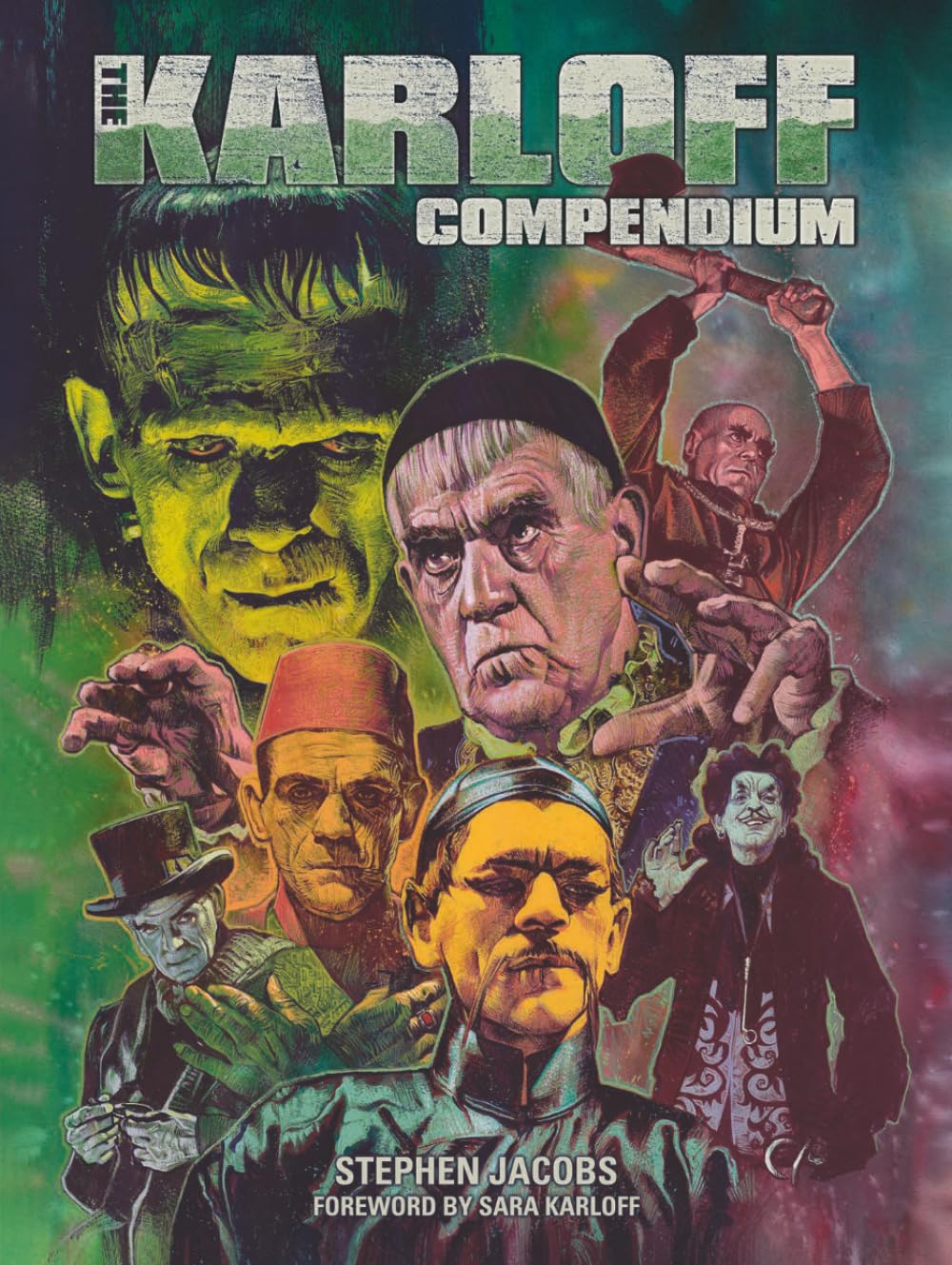The Karloff Compendium: The Films, TV, Radio, Theatrical Work and More of Boris Karloff