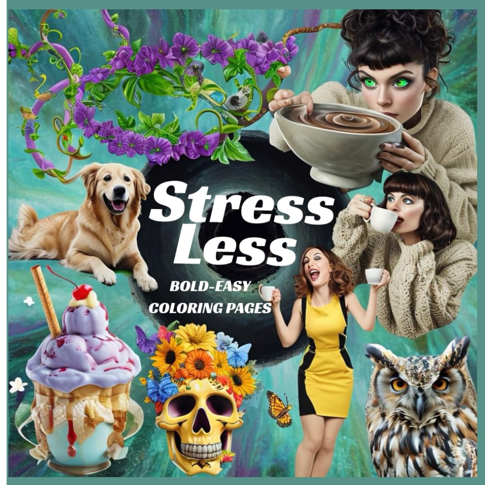 Stress Less, Swear More, Color Harder”: A Sweary, Sarcastic Adult Coloring Book for Stress Relief, Laughs, and Letting Go