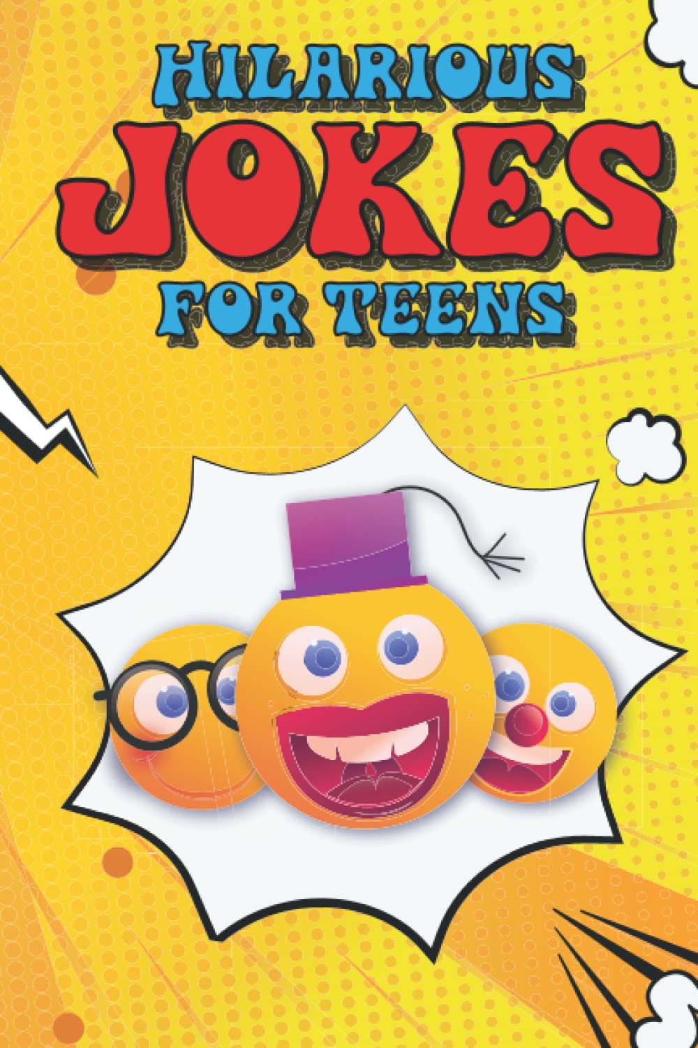 HILARIOUS JOKES FOR TEENS: FUN JOKE BOOK FOR BOYS, GIRLS, TEENS