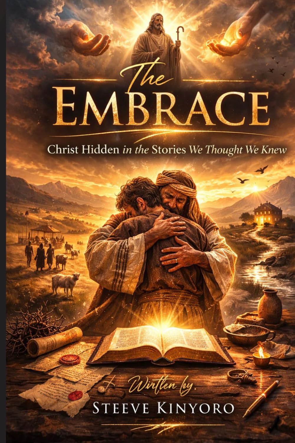 The Embrace: Christ Hidden in the Stories We Thought We Knew