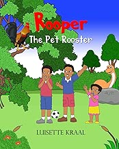 Rooper, the Pet Rooster