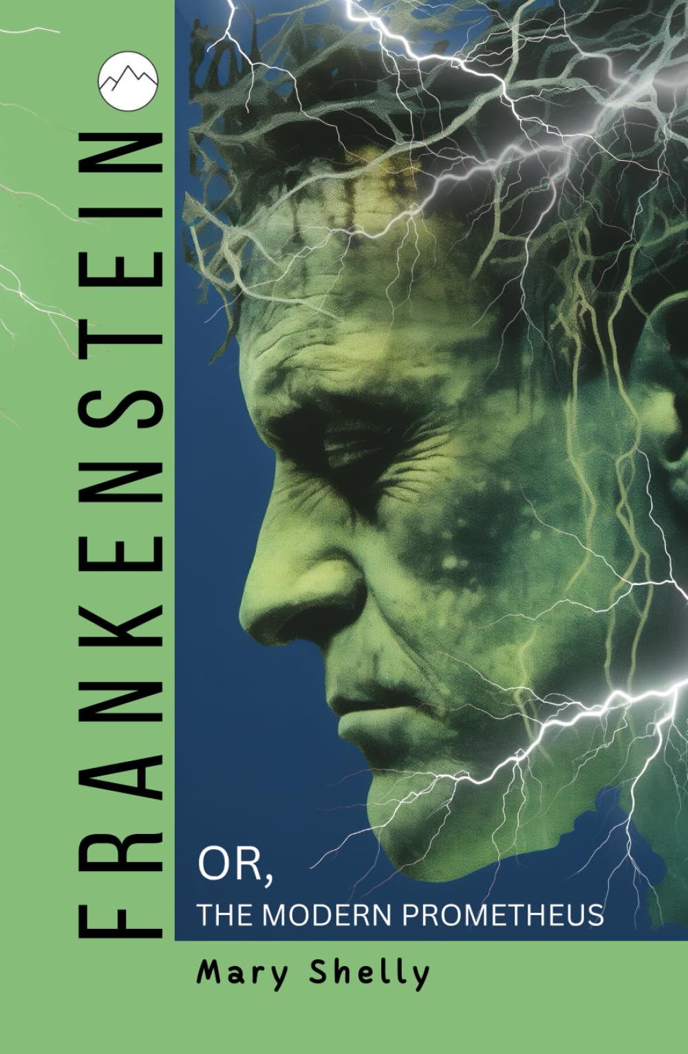 Frankenstein; or, The Modern Prometheus: Gothic Horror Meets Modern Sci-Fi 1831 Edition