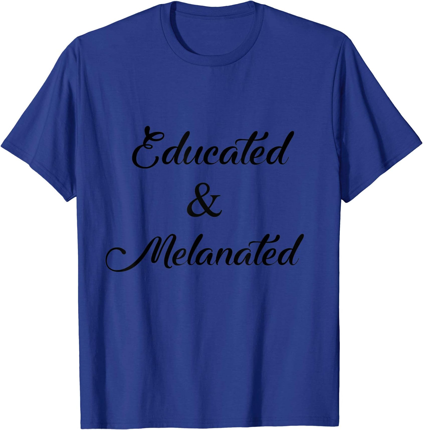 Educated and Melanated T-Shirt