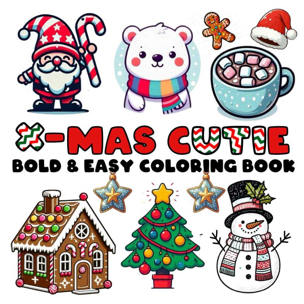 Xmas Cutie: Bold & Easy Coloring Book for Adults and Teens, Featuring Winter Holiday Stuff, Cute Cozy Christmas Inspired Bold and Easy Coloring Book ... (Cozy X-max Bold and Easy Coloring Books)