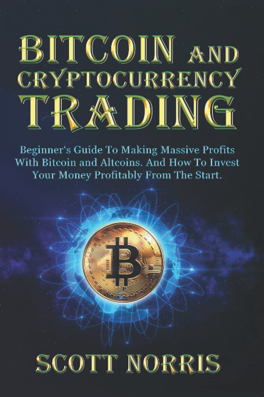 Bitcoin And Cryptocurrency Trading Beginner S Guide To Making Massive |  Desertcart INDIA
