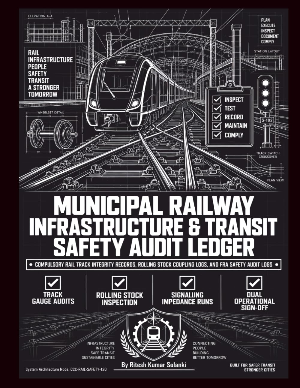 Municipal Railway Infrastructure & Transit Safety Audit Ledger: Compulsory Rail Track Integrity Records, Rolling Stock Coupling Logs, and FRA Safety Audit Logs